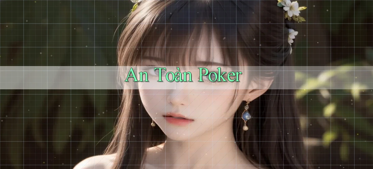 An toàn Poker