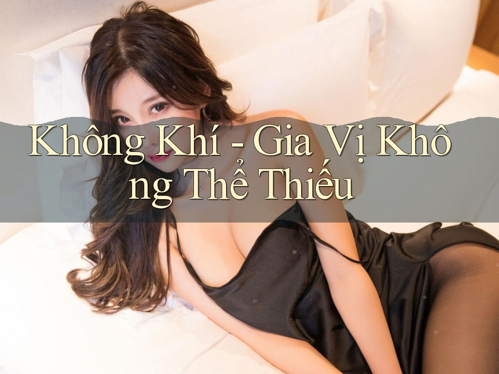 Không Khí - Gia Vị Không Thể Thiếu