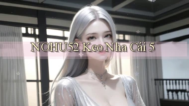 nohu52  keo nha cái 5