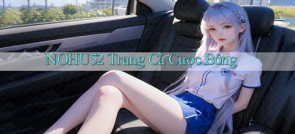 nohu52  trang cá cược bóng