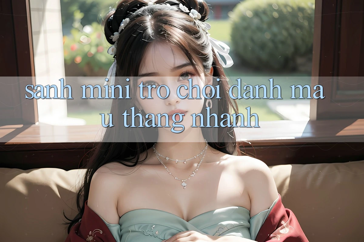 Sảnh Mini Trò chơi - Đánh mau thắng nhanh Sảnh Mini Trò chơi - Đánh mau thắng nhanh