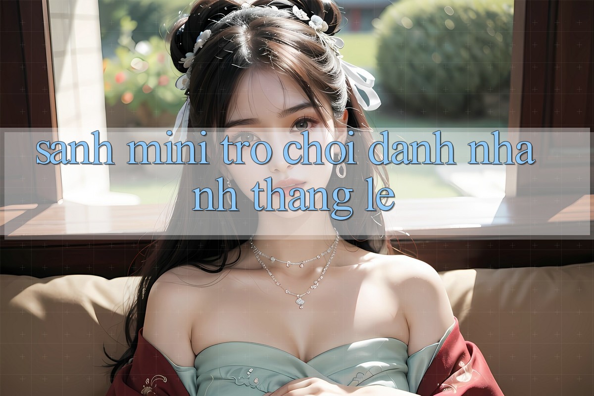 Sảnh Mini Trò chơi - Đánh nhanh thắng lẹ Sảnh Mini Trò chơi - Đánh nhanh thắng lẹ