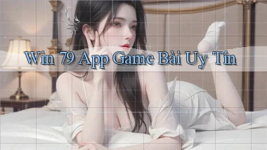 win 79 app game bài uy tín